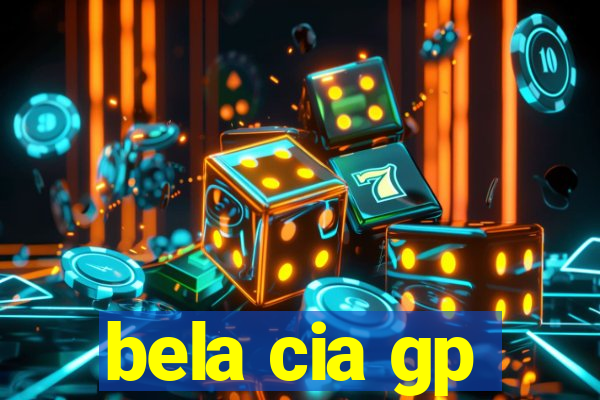 bela cia gp